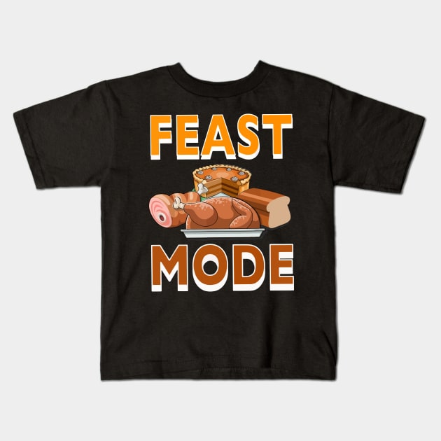 Feast Mode thankgiving2 Kids T-Shirt by RahimKomekow